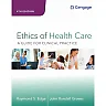 Ethics of Health Care: A Guide for Clinical Practice, 4th Edition