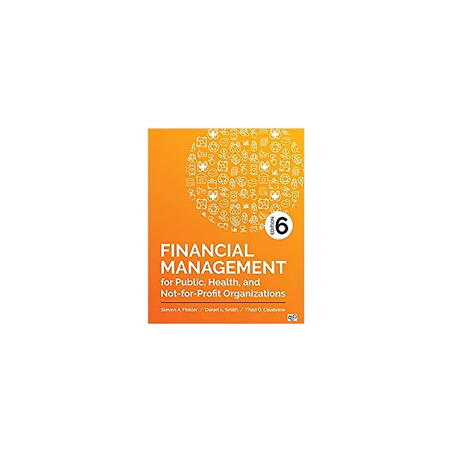 Financial Management for Public, Health, and Not-for-Profit Organizations