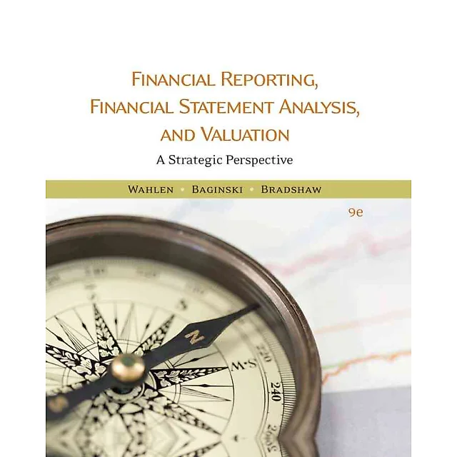 Financial Reporting, Financial Statement Analysis and Valuation, 9th Edition