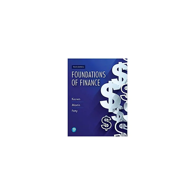 Foundations of Finance 10th Edition by Arthur J. Keown