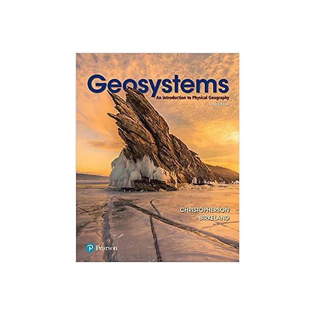 Geosystems: An Introduction to Physical Geography (10th Edition)