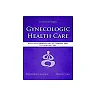 Gynecologic Health Care: With an Introduction to Prenatal and Postpartum Care