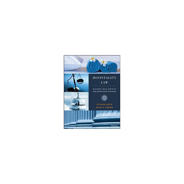 Hospitality Law Managing Legal Issues in the Hospitality 5th Edition by Stephen C. Barth