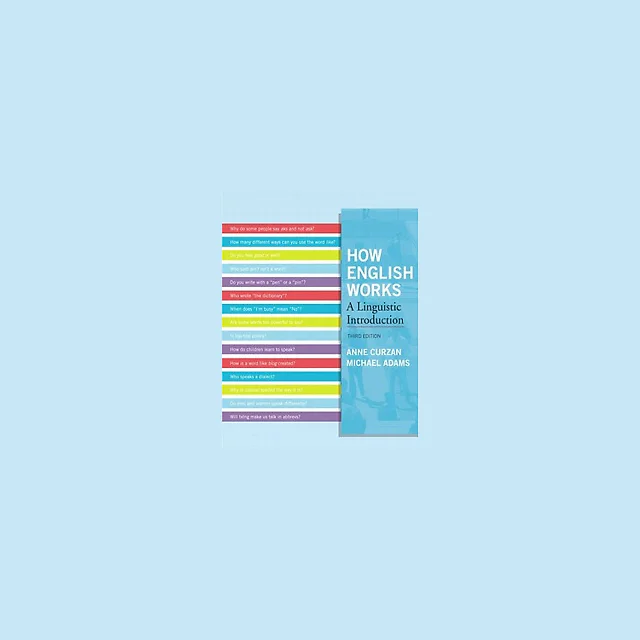 How English Works A Linguistic Introduction 3rd edition by Anne Curzan