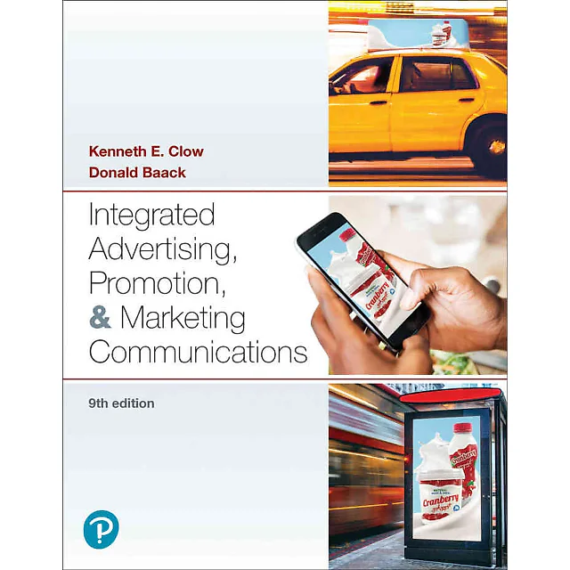 Integrated Advertising, Promotion, and Marketing Communications, 9th Edition