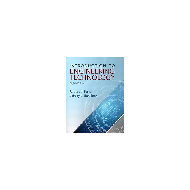Introduction to Engineering Technology 8th Edition by Robert J. Pond