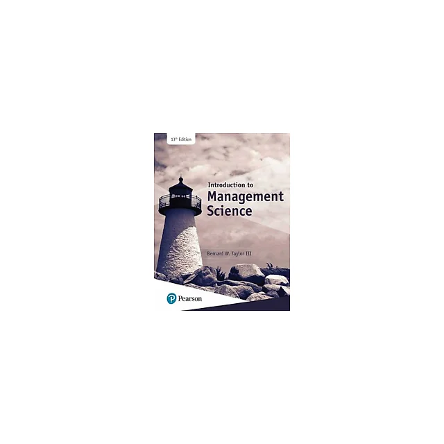 Introduction to Management Science 13th Edition by Bernard W. Taylor III