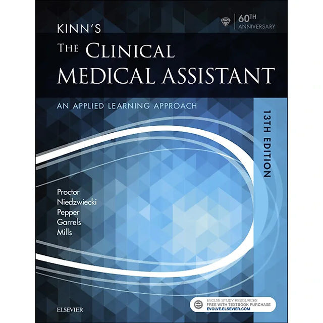 Kinn's The Clinical Medical Assistant: An Applied Learning Approach 13th Edition