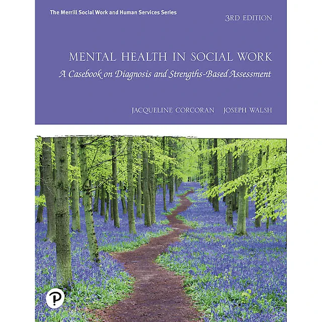 Mental Health in Social Work: A Casebook on Diagnosis and Strengths Based Assessment, 3rd Edition