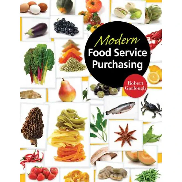 Modern Food Service Purchasing: Business Essentials to Procurement, 1st Edition
