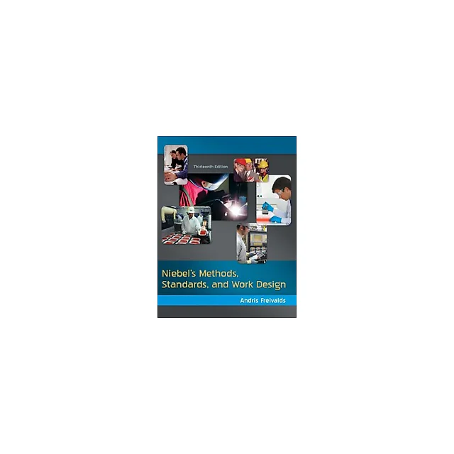 Niebel's Methods, Standards, Work Design 13th Edition by Andris Freivald