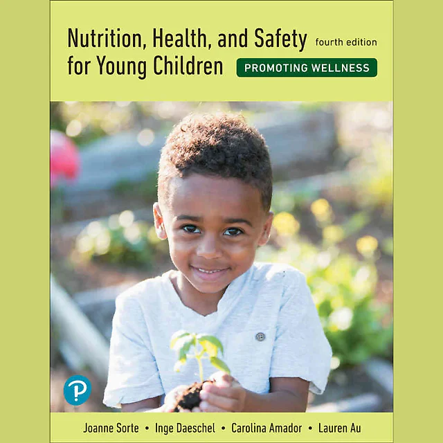 Nutrition, Health, and Safety for Young Children: Promoting Wellness, 4th Edition
