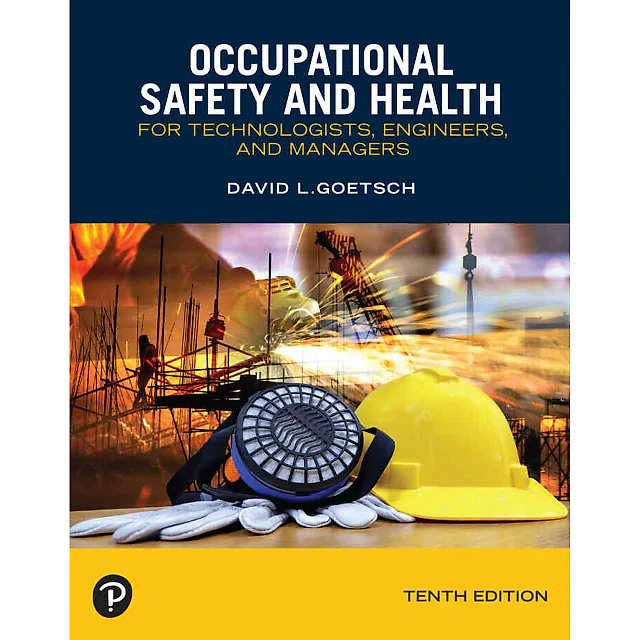 Occupational Safety and Health for Technologists, Engineers, and Managers, 10th Edition