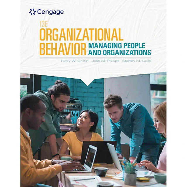 Organizational Behavior: Science The Real World and You 13th Edition