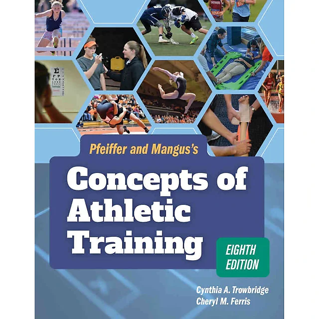 Pfeiffer and Mangus's Concepts of Athletic Training, 8th Edition