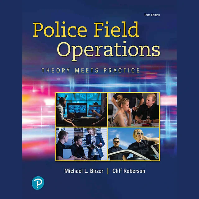 Police Field Operations: Theory Meets Practice, 3rd Edition