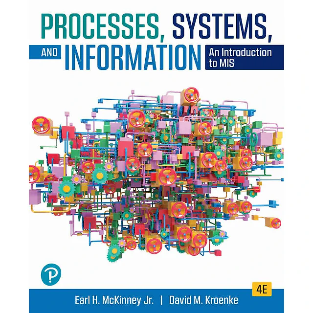 Processes, Systems, and Information: An Introduction to MIS, 4th Edition
