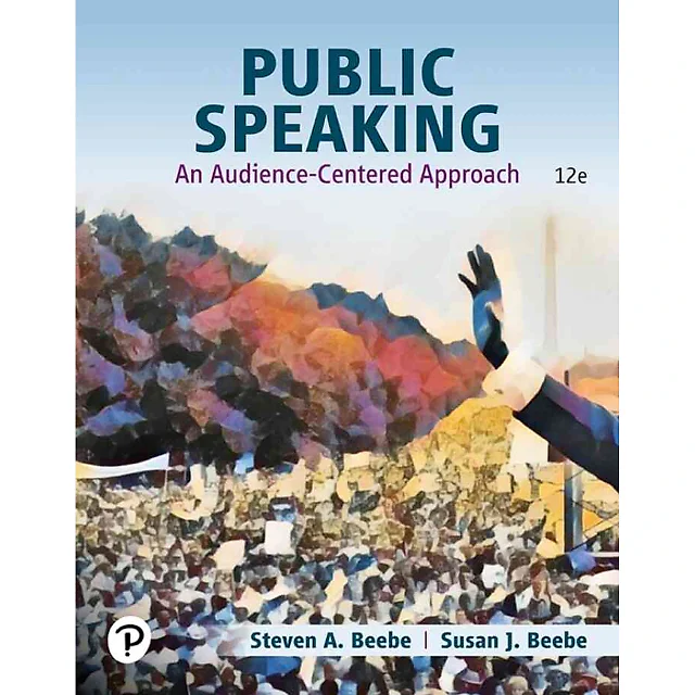 Public Speaking: An Audience-Centered Approach, 12th Edition
