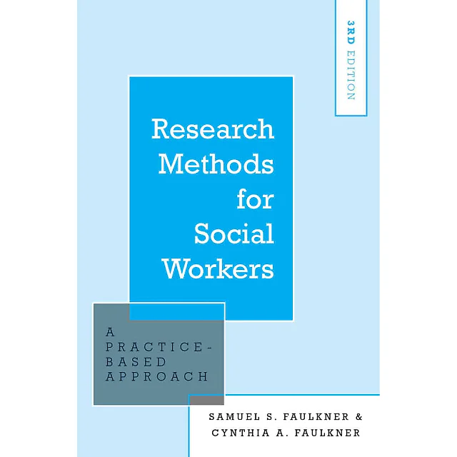 Research Methods for Social Workers: A Practice-Based Approach, 3rd Edition