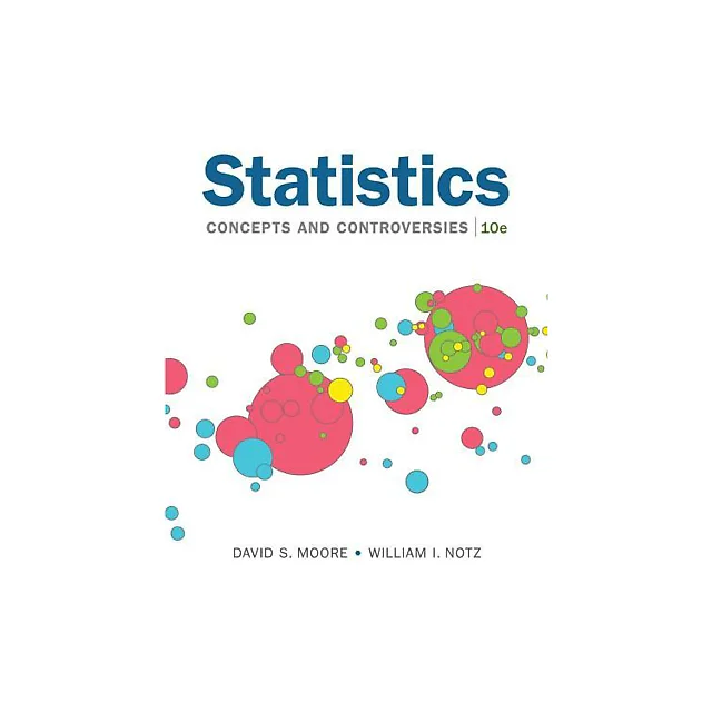 Statistics Concepts And Controversies 10Th Edition