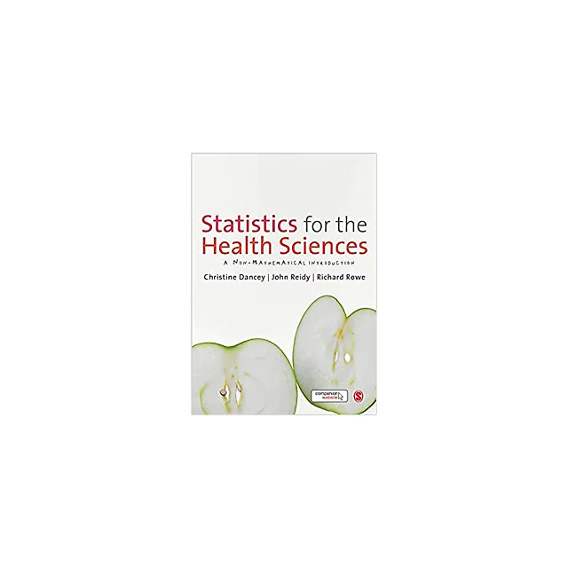 Statistics for the Health Sciences: A Non-Mathematical Introduction