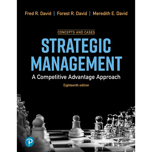 Strategic Management: A Competitive Advantage Approach, Concepts and Cases, 18th Edition