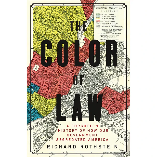 The Color of Law: A Forgotten History of How Our Government Segregated America