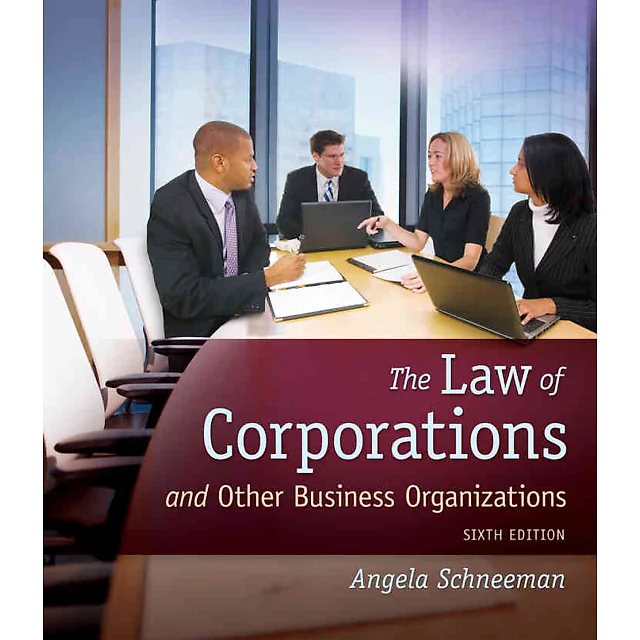 The Law of Corporations and Other Business Organizations 6th Edition