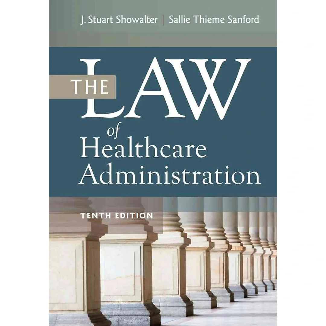 The Law of Healthcare Administration