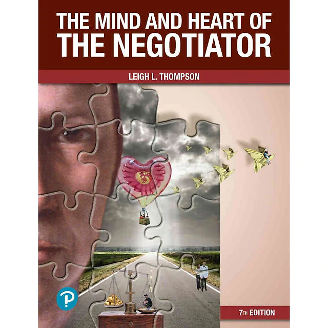 The Mind and Heart of the Negotiator, 7th Edition