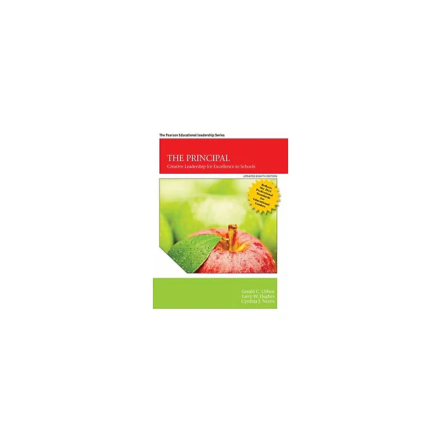 The Principal Creative Leadership for Excellence in Schools 8th Edition by Gerald C. Ubben