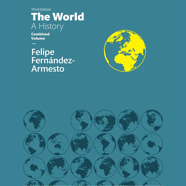 The World: A History, Combined Volume, 3rd Edition
