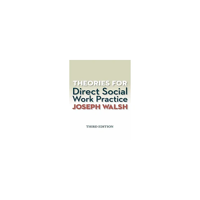 Theories for Direct Social Work Practice 3rd Edition by Joseph Walsh