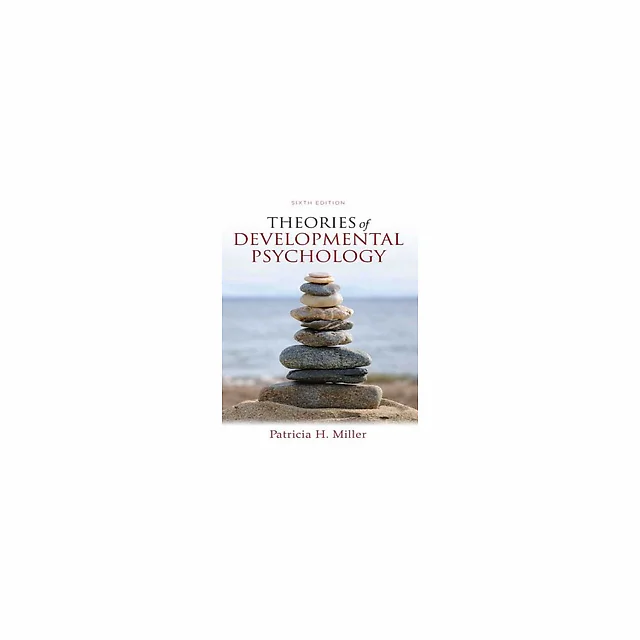 Theories of Developmental Psychology 6th Edition by Patricia H. Miller