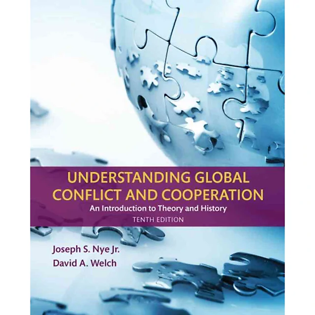 Understanding Global Conflict and Cooperation: An Introduction to Theory and History, 10th Edition