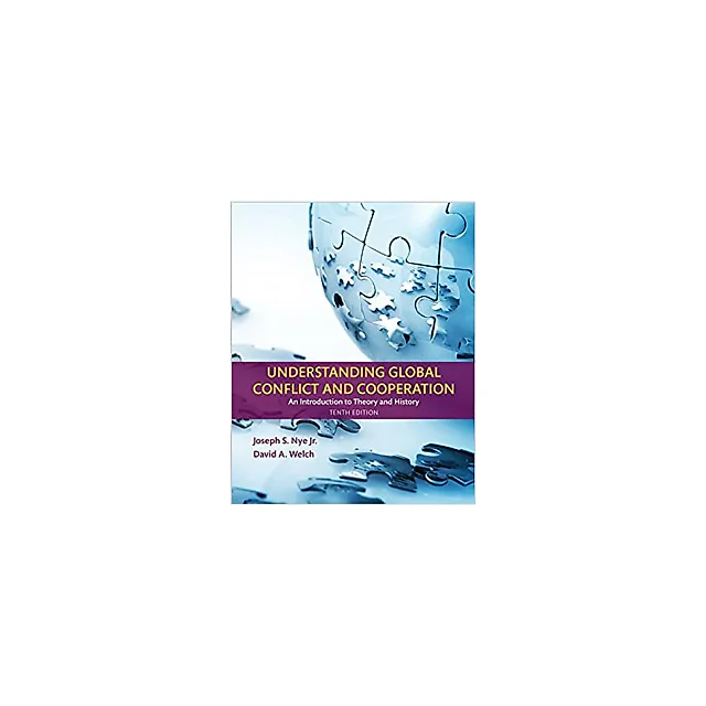 Understanding Global Conflict and Cooperation: An Introduction to Theory and History (10th Edition)