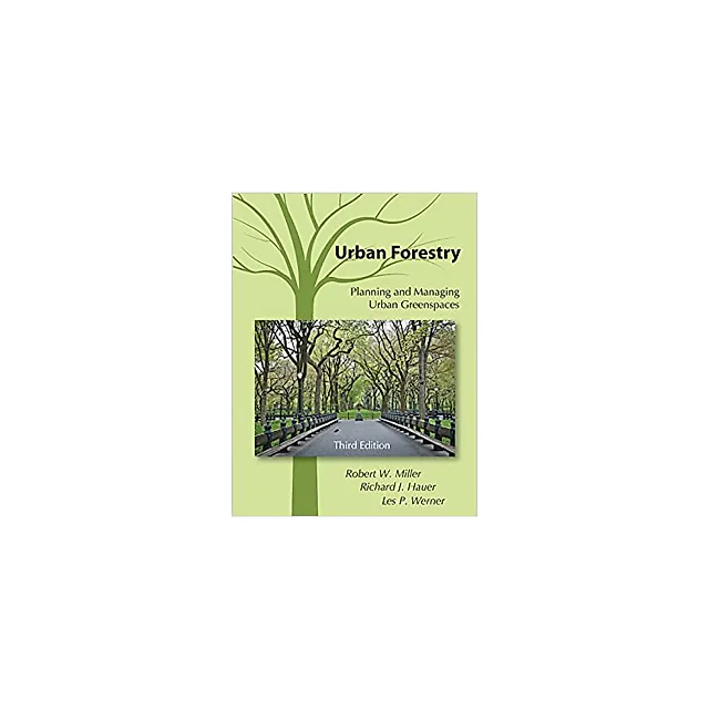 Urban Forestry: Planning and Managing Urban Greenspaces