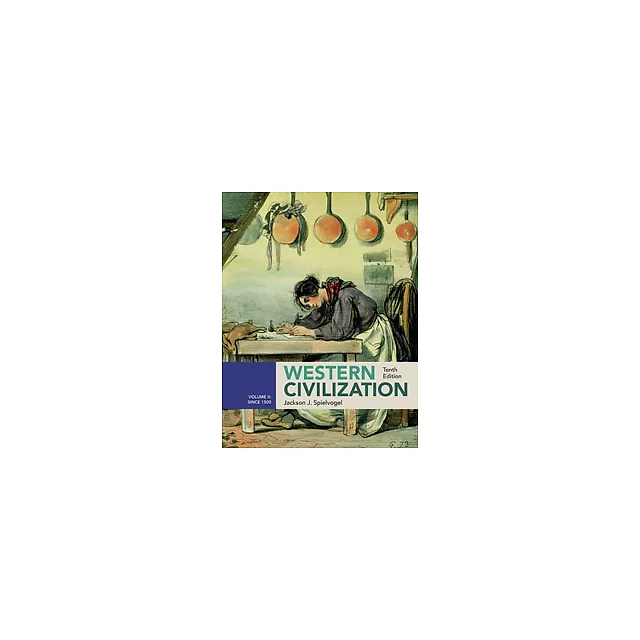 Western Civilization Volume II Since 1500 2 10th Edition by Jackson J. Spielvogel
