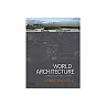 World Architecture A Cross Cultural History 2Nd Edition