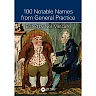 100 Notable Names from General Practice
