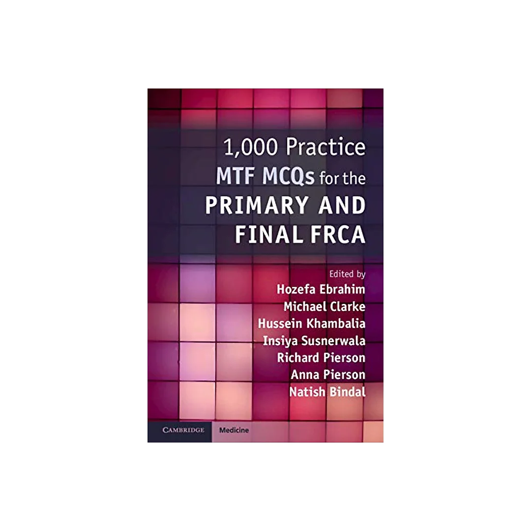 1,000 Practice MTF MCQs for the Primary and Final FRCA