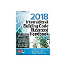 2018 International Building Code Illustrated Handbook by International Code