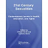 21st Century Sexualities: Contemporary Issues in Health Education and Rights