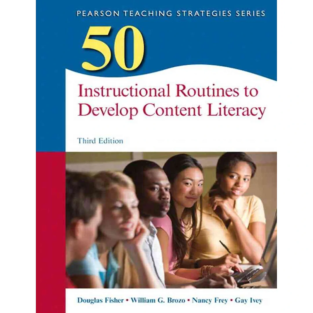 50 Instructional Routines to Develop Content Literacy, 3rd Edition