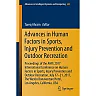 Advances in Human Factors in Sports, Injury Prevention and Outdoor Recreation: Proceedings of the AHFE 2017 International Conference on Human Factors in Sports, Injury Prevention and Outdoor Recreation, July 17-21, 2017, The Westin Bonaventure Hotel, Los Angeles, California, USA