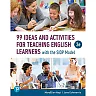 99 Ideas and Activities for Teaching English Learners with the SIOP Model, 2nd Edition