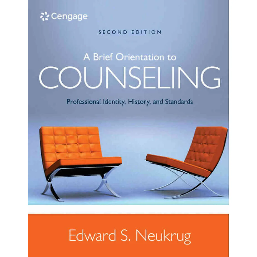 A Brief Orientation to Counseling: Professional Identity History and Standards 2nd Edition