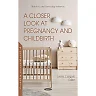 A Closer Look at Pregnancy and Childbirth