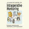 A Concise Guide to Intraoperative Monitoring