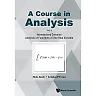 A Course in Analysis - Volume I: Introductory Calculus, Analysis of Functions of One Real Variable